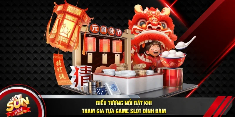 Biểu tượng nổi bật khi tham gia tựa game slot đình đám